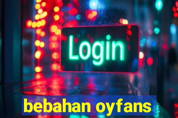 bebahan oyfans